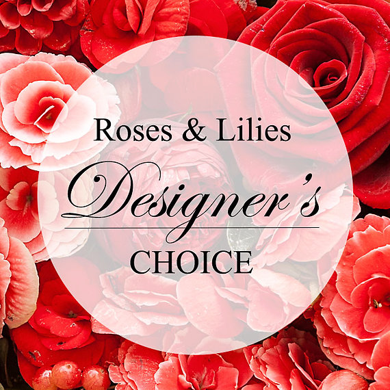 Designer Choice with Roses & Lilies